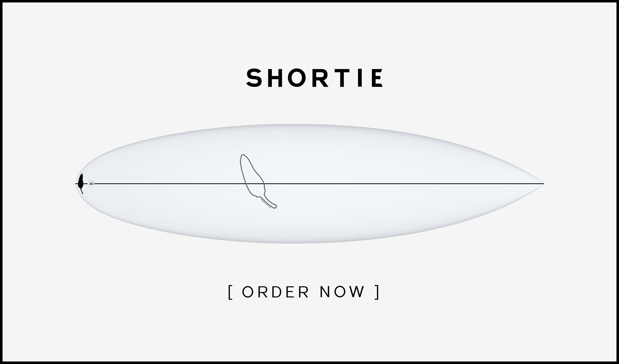 ORDER SHORTIE