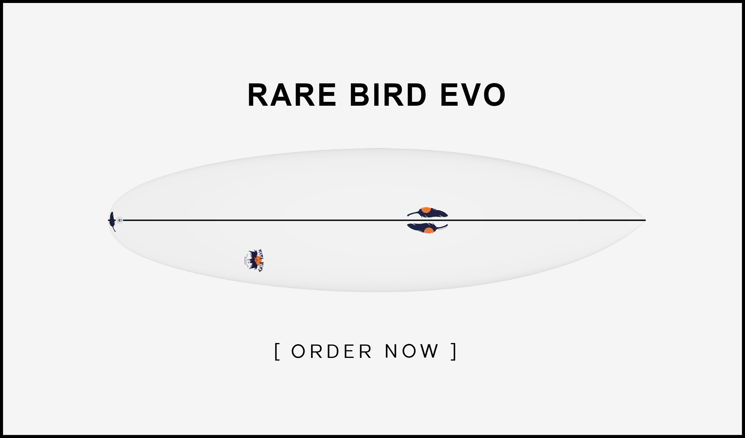 SHOP RARE BIRD EVO